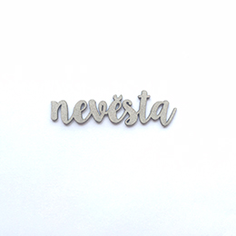 Keta (N067) - NEVĚSTA - chipboardový nápis