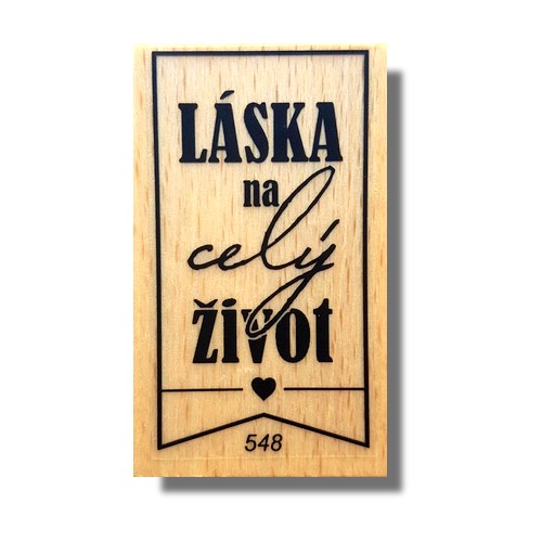 Keta (548) - LÁSKA NA CELÝ ŽIVOT - dřevěné razítko