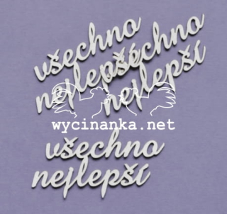 Wycinanka (660) - NÁPISY / VŠECHNO NEJLEPŠÍ - kartonové výřezy