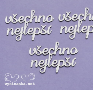 Wycinanka (661) - NÁPISY / VŠECHNO NEJLEPŠÍ - kartonové výřezy