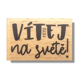 Keta (1070) - VÍTEJ NA SVĚTĚ! - dřevěné razítko