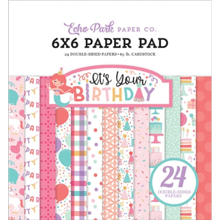 Echo Park - IT´S YOUR BIRTHDAY / GIRL 6x6 - scrapbookové čtvrtky