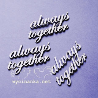 Wycinanka (304) - ALWAYS TOGETHER - kartonové výřezy