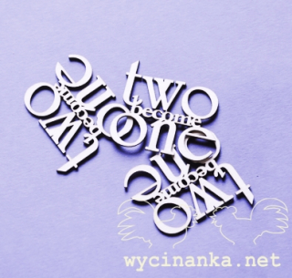 Wycinanka (308) - TWO BECOME ONE - kartonové výřezy