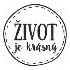 Keta (777) - ŽIVOT JE KRÁSNÝ - cling razítko
