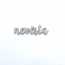 Keta (N067) - NEVĚSTA - chipboardový nápis