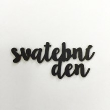 Keta (N085) - SVATEBNÍ DEN - chipboardový nápis (černý)